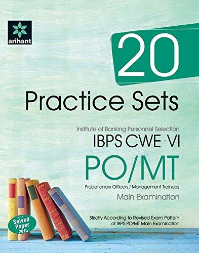 Arihant 20 Practice Sets IBPS CWE VI PO/MT Probationary Officer/Management Trainee Main Examination